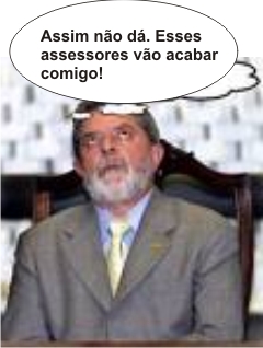 Diga-me quem são seus assessores e te direis se vais chegar lá lula-assessores