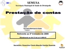 Divinópolis: Administração municipal investiu R$ 30 milhões na saúde no 3º trimestre de 2009, incluindo restos a pagar dos governos Galileu e Demetrius slide1