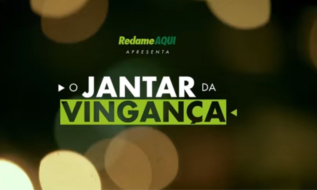 Comemorando aniversário site RECLAME AQUI cria campanha “Jantar da Vingança” para empresas que desrespeitam consumidores Reclame aqui