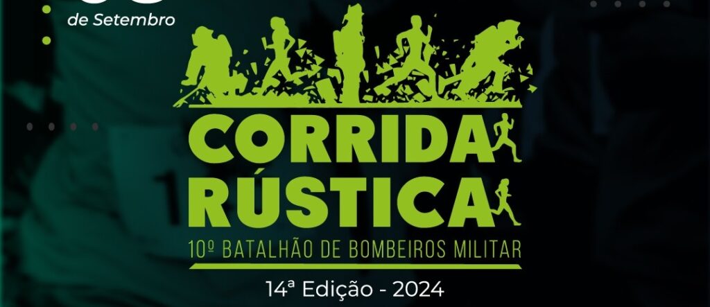 10° Batalhão de Bombeiros Militar abre inscrições para a 14ª Edição da Corrida Rústica WhatsApp Image 2024-05-27 at 08.38.52
