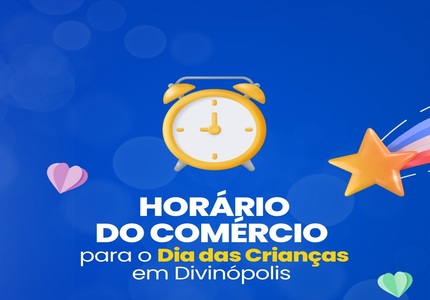 Comércio de Divinópolis terá horário de funcionamento especial para o feriado de Dia das Crianças Comércio de Divinópolis terá horário de funcionamento especial para o feriado de Dia das Crianças