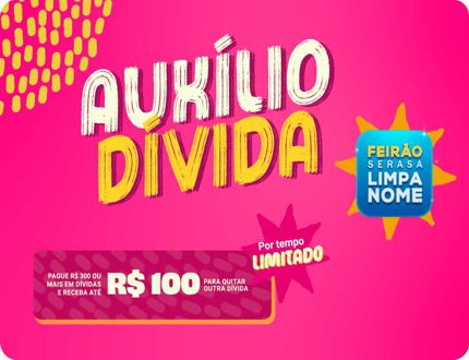 Em mega ofensiva contra a inadimplência, Serasa anuncia Auxílio-Dívida de até R$100 e retoma descontos do Feirão Limpa Nome auxilio limpa dívida