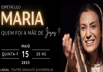 Espetáculo sobre Maria de Nazaré será apresentado em Divinópolis no dia 15 de maio