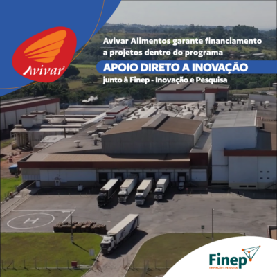 Avivar Alimentos aprova financiamento de R$ 85 milhões da Finep para projeto de inovação