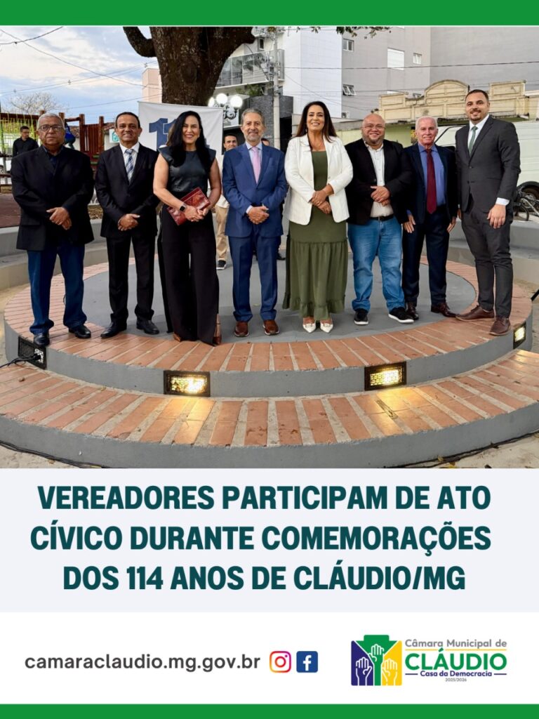 Cláudio celebra 114 anos com ato cívico, missa e presença marcante da Câmara Municipal (veja as foto) Cláudio celebra 114 anos com ato cívico, missa e presença marcante da Câmara Municipal