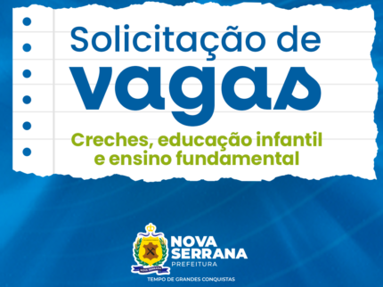 SOLICITAÇÃO DE VAGAS NA REDE MUNICIPAL DE ENSINO DE NOVA SERRANA PASSA A SER FEITA 100% PELA INTERNET