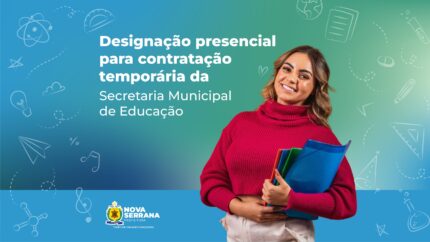 Designação presencial para contratação temporária da Educação acontece nesta terça em Nova Serrana