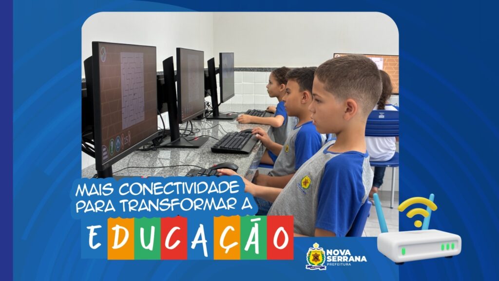 Nova Serrana amplia conectividade em 13 escolas municipais EDUCAÇAO