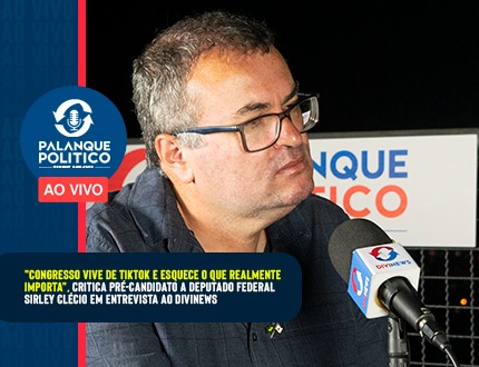 “Congresso vive de TikTok e esquece o que realmente importa”, critica pré-candidato a deputado federal Sirley Clécio em entrevista ao Divinews